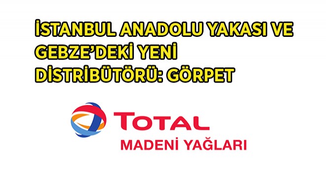 TOTAL’in Yeni Distribütörü Görpet TOTAL’in Yeni Distribütörü Görpet