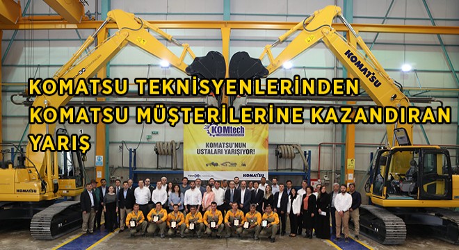 Teknisyenler Yarıştı, Komatsu Müşterileri Kazandı Teknisyenler Yarıştı, Komatsu Müşterileri Kazandı