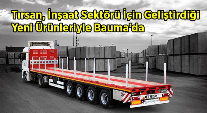 Tırsan, Bauma 2019’da İlgi Odağı