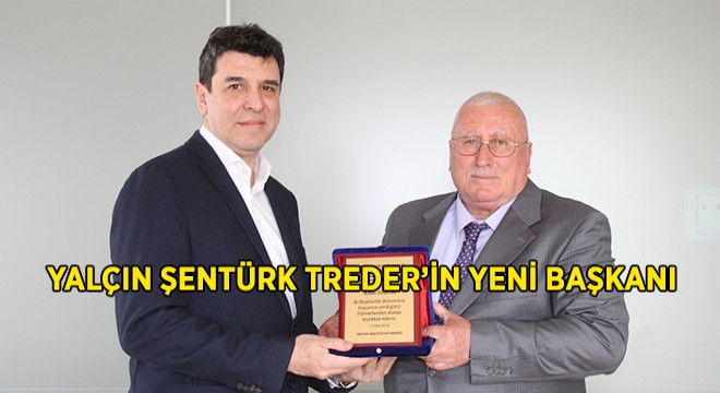 TREDER’in Yeni Başkanı Yalçın Şentürk