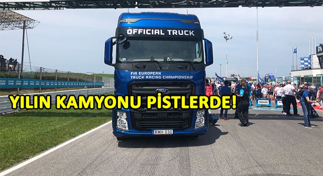 2019 Uluslararası Yılın Kamyonu Pistlerde!