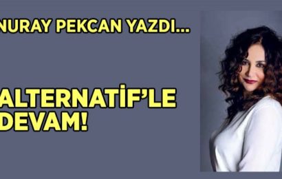 ALTERNATİF’LE DEVAM!