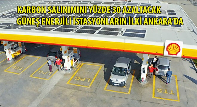 Enerjisini Güneşten Alan Shell İstasyonunda Karbon Salınımı Yaklaşık Yüzde 30 Azalacak Enerjisini Güneşten Alan Shell İstasyonunda Karbon Salınımı Yaklaşık Yüzde 30 Azalacak