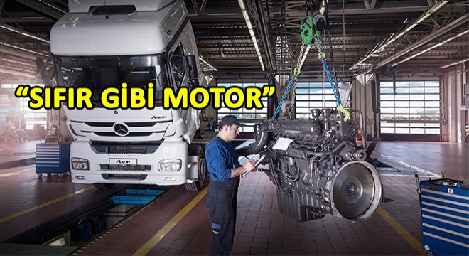 Mercedes-Benz Türk, ”Sıfır Gibi Motor” Hizmetine Yeni Seriler Ekledi!