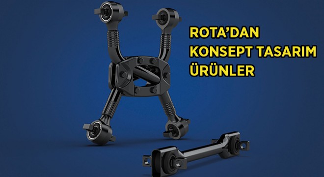 ROTA’nın Konsept Ürünleri Yenilikçi Vizyonunu da Temsil Ediyor