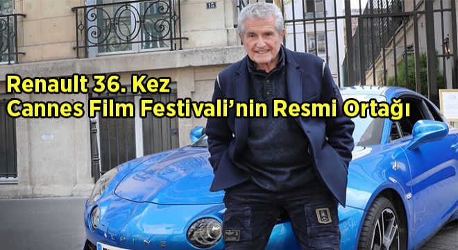 Renault 36. Kez Cannes Film Festivali’nin Resmi Ortağı Renault 36. Kez Cannes Film Festivali’nin Resmi Ortağı