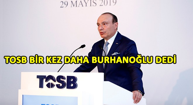 TOSB’de Yeniden Burhanoğlu Dönemi!