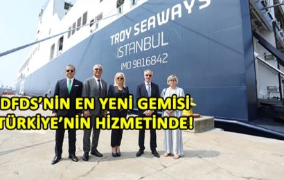 DFDS’nin Yeni Gemisi Türkiye’de!