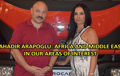 Bahadir Arapoglu: Africa And Middle East In Our Areas Of Interest