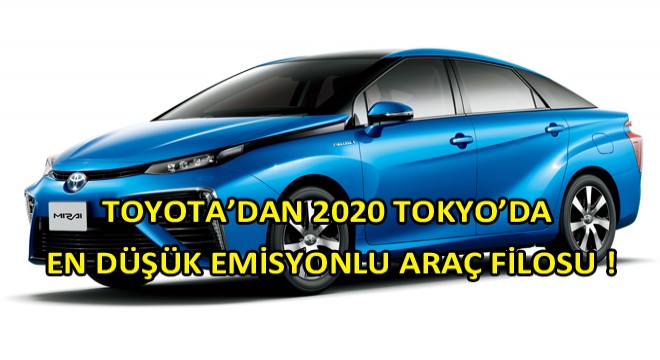 Toyota, 2020 Tokyo Olimpiyatları İçin Hazırlanıyor!
