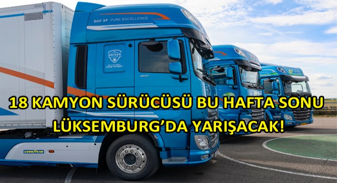 Avrupa’nın En İyi Kamyon Sürücüleri 2019 Uluslararası DAF Sürücü Yarışması Finali İçin Bir Araya Gelecek