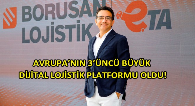Borusan Lojistik eTA Platformu, Avrupa’nın 3’üncü Büyük Dijital Lojistik Platformu Oldu Borusan Lojistik eTA Platformu, Avrupa’nın 3’üncü Büyük Dijital Lojistik Platformu Oldu