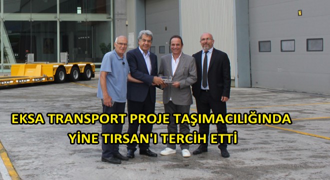 Eksa Transport, Tercihini Yine Tırsan’dan Yana Kullandı