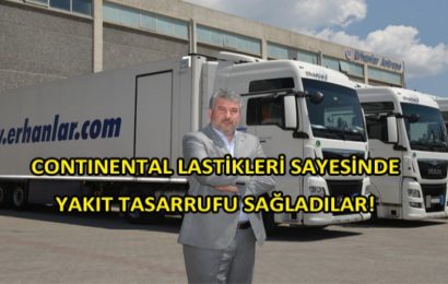 Erhanlar Uluslararası Nakliyat, Continental Sayesinde Yakıt Tüketimini Önemli Ölçüde Azaltmayı Başardı