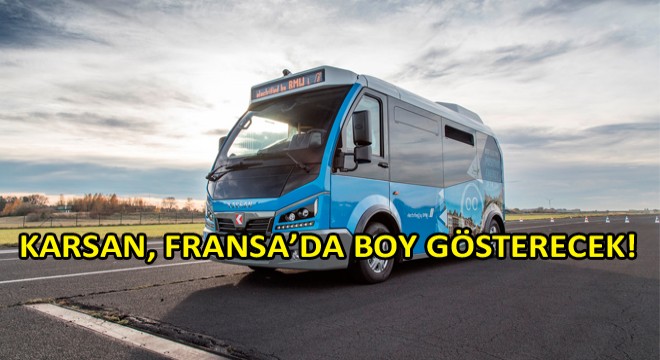 Karsan, Elektrikli Araçlarıyla Fransa’da Boy Gösterecek! Karsan, Elektrikli Araçlarıyla Fransa’da Boy Gösterecek!