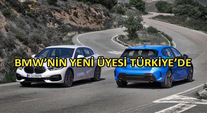 Yeni BMW 1 Serisi Türkiye’de Satışa Sunuldu Yeni BMW 1 Serisi Türkiye’de Satışa Sunuldu