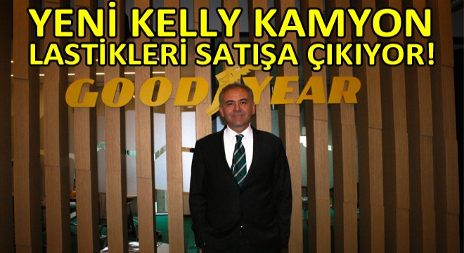 Goodyear, Yeni Kelly Kamyon Lastiklerini Satışa Sunuyor Goodyear, Yeni Kelly Kamyon Lastiklerini Satışa Sunuyor