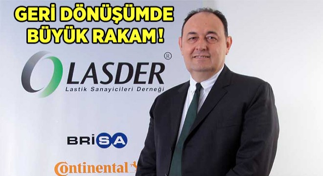 LASDER 23 Bin Ton Lastiği Geri Kazandırdı LASDER 23 Bin Ton Lastiği Geri Kazandırdı