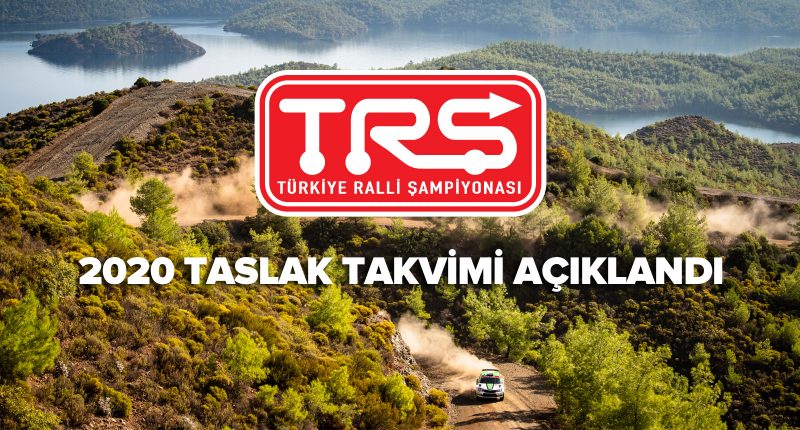 2020 Türkiye Ralli Şampiyonası Taslak Takvimi Açıklandı