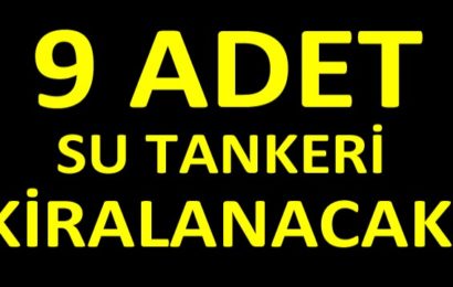 9 Adet Sürücülü Su Tankeri Kiralanacak!