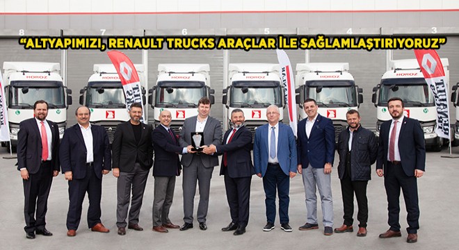 Horoz Lojistik, Renault Trucks ile E-Ticaret Yatırımlarına Devam Ediyor Horoz Lojistik, Renault Trucks ile E-Ticaret Yatırımlarına Devam Ediyor