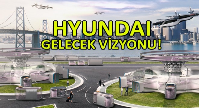 Hyundai CES 2020’de Uçan Araçları Gösterecek