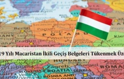 Macaristan İkili Geçiş Belgeleri Tükenmek Üzere!