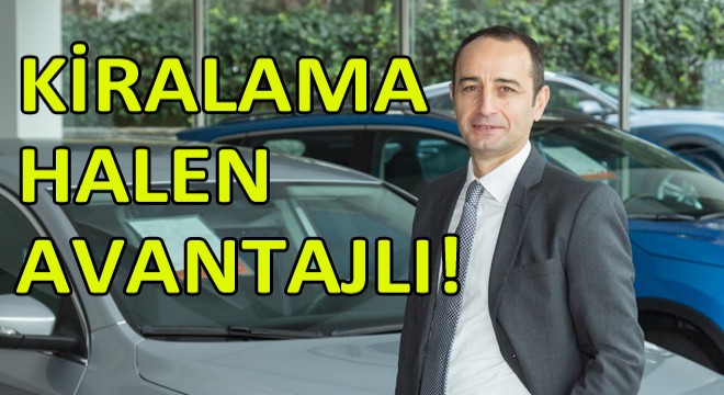 Operasyonel Kiralama, Satın Almaya  Göre Avantajlarını Koruyor!