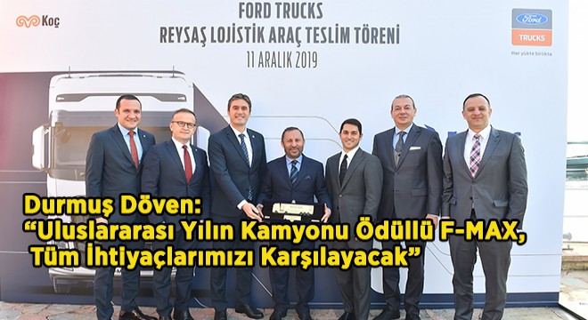 Reysaş Lojistik, Filosunu 50 Adet IToY Ödüllü F-MAX ile Genişletti Reysaş Lojistik, Filosunu 50 Adet IToY Ödüllü F-MAX ile Genişletti