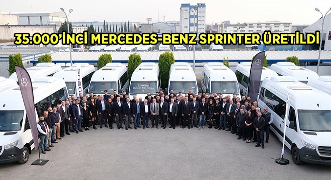 35.000’inci Mercedes-Benz Sprinter Üretildi