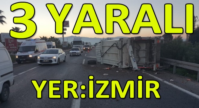 İzmir’de Belediyeye Ait Çöp Kamyonu Devrildi: 3 Yaralı