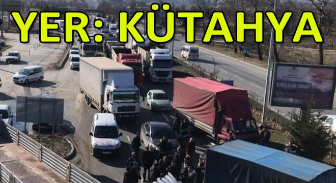 Kütahya’da Kamyoncular Yol Kapattı