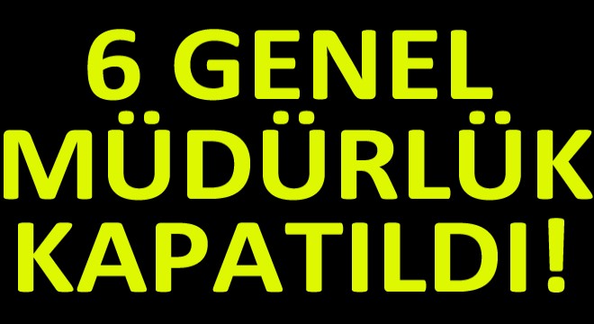 Ulaştırma ve Altyapı Bakanlığı’nda 6 Müdürlük Kapatıldı