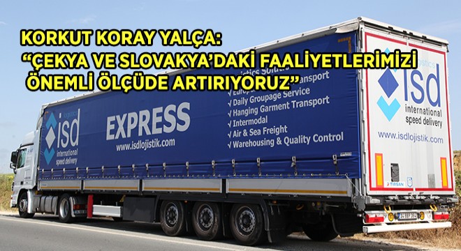 ISD Logistics Doğu Avrupa’ya Odaklanıyor