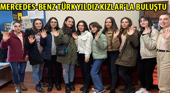 Mercedes-Benz Türk, Trabzon’da Yıldız Kızlar’la Buluştu