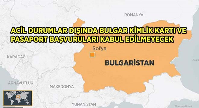 Acil Durumlar Dışında Bulgar Kimlik Kartı ve Pasaport Başvuruları Kabul Edilmeyecek