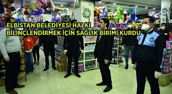 Elbistan Belediyesi Halkı Bilinçlendirmek İçin Sağlık Birimi Kurdu