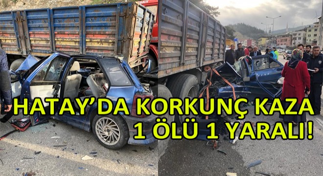 Hatay’da Korkunç Kaza!