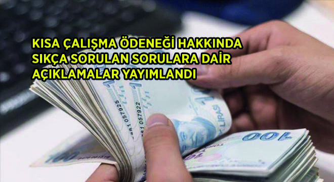 Kısa Çalışma Ödeneği Hakkında Sıkça Sorulan Sorulara Dair Açıklamalar Yayımlandı