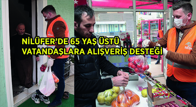 Nilüfer’de 65 Yaş Üstü Vatandaşlara Alışveriş Desteği