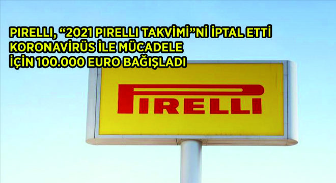 Pirelli, “2021 Pirelli Takvimi”ni İptal Etti