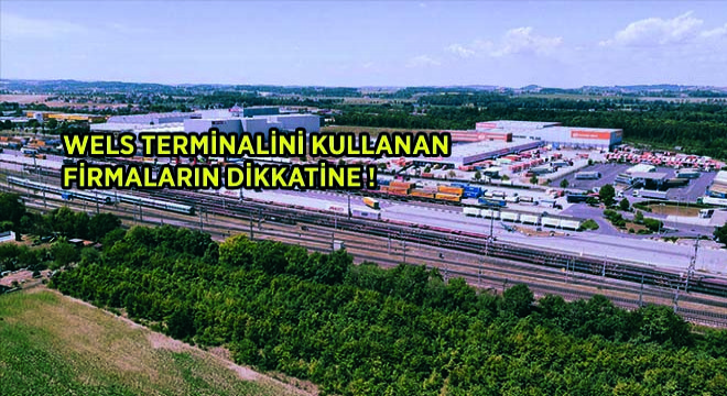 Wels Terminalini Kullanan Firmaların Dikkatine