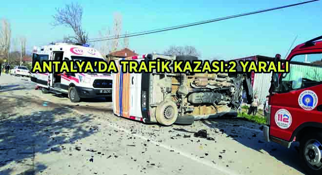 Antalya’da Trafik Kazası:2 Yaralı