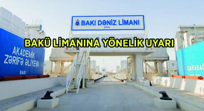 Bakü Limanına Yönelik Uyarı