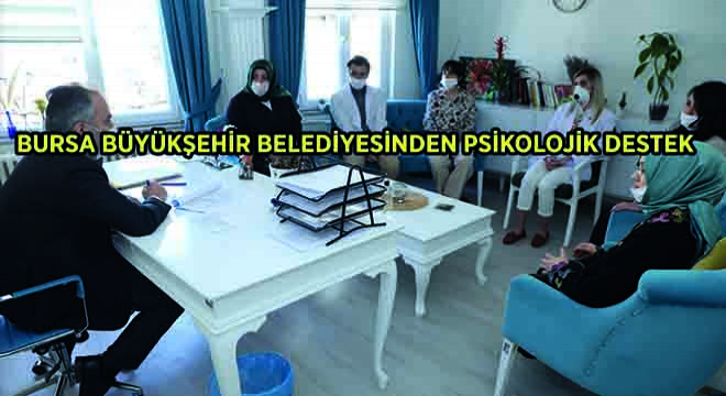 Bursa Büyükşehir Belediyesinden Psikolojik Destek