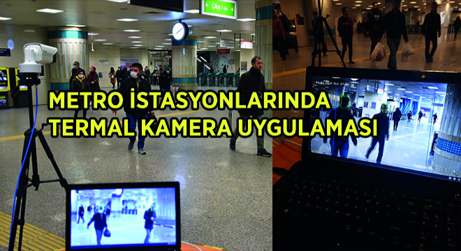 Metro İstasyonlarında Termal Kamera Uygulaması