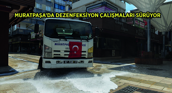 Muratpaşa’da Dezenfeksiyon Çalışmaları Sürüyor