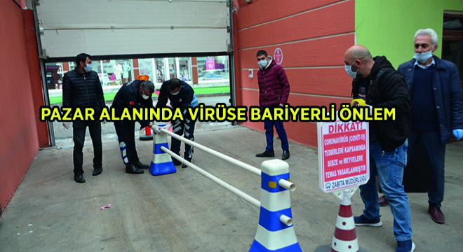 Pazar Alanında Virüse Bariyerli Önlem