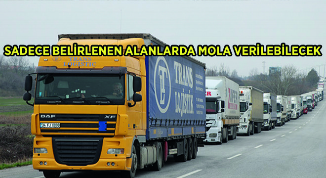 Sadece Belirlenen Alanlarda Mola Verilebilecek