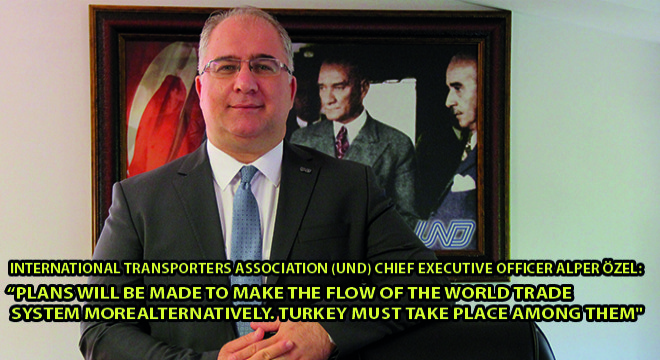 Alper Özel, “Plans Will Be Made To Make The Flow Of The World Trade System More Alternatively. Turkey Must Take Place Among Them’